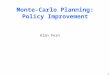 1 Monte-Carlo Planning: Policy Improvement Alan Fern