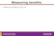 Measuring benefits Morris et al (2012) Ch.11-12. Measuring benefits To perform an economic evaluation, we need to have information of the benefits and
