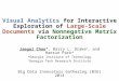 Visual Analytics for Interactive Exploration of Large-Scale Documents via Nonnegative Matrix Factorization Jaegul Choo*, Barry L. Drake †, and Haesun Park*