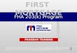 PROGRAM TRAINING FHA 203(k) Program FHA 203(k) Program FIRST MORTGAGE Desktop Underwriter is a registered trademark of Fannie Mae. Loan Prospector is a