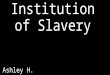 Institution of Slavery Ashley H.. Information Missouri Compromise - The Missouri Compromise was a federal statute in the United States that regulated