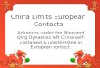 China Limits European Contacts Advances under the Ming and Qing Dynasties left China self-contained & uninterested in European contact