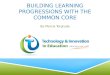 BUILDING LEARNING PROGRESSIONS WITH THE COMMON CORE By Marcia Torgrude