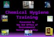 Chemical Hygiene Training Presented by the ECU Office of Environmental Health and Safety