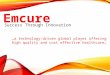 Success Through Innovation Emcure …a technology-driven global player offering high quality and cost effective healthcare…