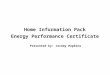 Home Information Pack Energy Performance Certificate Presented by: Jeremy Hopkins