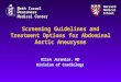 Screening Guidelines and Treatment Options for Abdominal Aortic Aneurysms Allen Jeremias, MD Division of Cardiology B eth I srael D eaconess M edical C