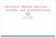 Tal Lavian Course Number: Wireless Mobile Devices – Systems and Architectures