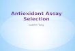 Isabelle Yang Antioxidant Assay Selection. Generally: Oxidation is loss of electrons