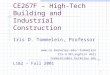 1 CE267F – High-Tech Building and Industrial Construction Iris D. Tommelein, Professor tommelein 215-A McLaughlin Hall tommelein@ce.berkeley.edu