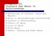 Chapter 13 Violence And Abuse In Relationships Definitions of Violence, Abuse and Neglect Abuse In Dating/Marriage Relationships Violence In Relationships