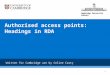 Cambridge University Library Authorised access points: Headings in RDA Cambridge University Library Written for Cambridge use by Celine Carty 1