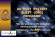 DU’MARY MYSTERY GUEST (DMG) PROGRAMME “see the quality of the customer service through service intelligence… the key to service success”