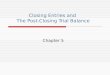 Closing Entries and The Post-Closing Trial Balance Chapter 5