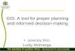 GIS: A tool for proper planning and informed decision-making June/July 2011 Lucky Msimanga