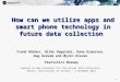 1 1 How can we utilize apps and smart phone technology in future data collection Trond Båshus, Hilde Degerdal, Rune Gløersen, Dag Gravem and Øyvin Kleven