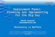 Deployment Panel: Planning and Implementing for the Big Day Daniel Arrasjid Daniel@buffalo.edu University at Buffalo Copyright Daniel Arrasjid 2004. This
