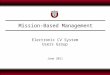 Mission-Based Management June 2011 Electronic CV System Users Group