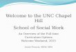 An Overview of the Full-time Curriculum Options Welcome Weekend, 2015 Annie Francis, MSW, MPA Welcome to the UNC Chapel Hill School of Social Work