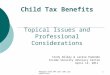 Adapted from CRA and ISAC presentations1 Child Tax Benefits Topical Issues and Professional Considerations Cindy Wilkey & Jackie Esmonde Income Security