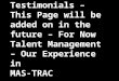 1 Testimonials – This Page will be added on in the future – For Now Talent Management – Our Experience in MAS-TRAC