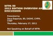 NFPA 99 2012 EDITION OVERVIEW AND DISCUSSION Presented by Dave Dagenais, BS, SASHE, CHFM, CHSP Thursday, February 17, 2011 Not Speaking on Behalf of NFPA
