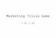 Marketing Trivia Game 3.01-3.05. C Sales begin to level off on a 5 year old product because customers are purchasing the competitor's brand. What strategy