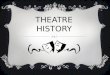 THEATRE HISTORY. MUSICAL THEATRE  First musical produciton