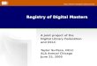 OCLC Online Computer Library Center Registry of Digital Masters A joint project of the Digital Library Federation and OCLC Taylor Surface, OCLC ALA Annual