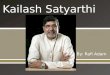 By: Rafi Adam.  Originality named Kailash Sharma, Satyarthi was born on 11 January 1954 in the Vidisha district of central Indian state Madhya Pradesh