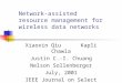 Network-assisted resource management for wireless data networks Xiaoxin Qiu Kapli Chawla Justin C.-I. Chuang Nelson Sollenberger July, 2001 IEEE Journal