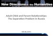 Adult Child and Parent Relationships: The Separation Problem in Russia 08.06.2011