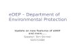 EDEP – Department of Environmental Protection Update on new features of eDEP and more….. Speaker: Tom Skinner 02/07/2006