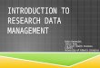 INTRODUCTION TO RESEARCH DATA MANAGEMENT Robin Desmeules Janice Kung J W Scott Health Sciences Library University of Alberta Libraries