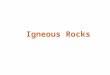 Igneous Rocks. Characteristics of magma Igneous rocks form as molten rock cools and solidifies Characteristics of magma (molten rock) Parent material