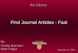 Find Journal Articles - Fast By: Christy Branston Mark Polger By: Christy Branston Mark Polger the Library September 27, 2005