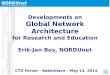 NORDUnet Nordic Infrastructure for Research & Education NORDUnet Nordic Infrastructure for Research & Education Developments on Global Network Architecture