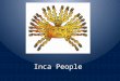 Inca People. Incans would not be considered married unless they exchanged sandals