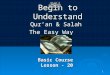 1 Begin to Understand Begin to Understand Qur’an & Salah The Easy Way Basic Course Lesson - 20