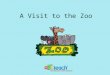 A Visit to the Zoo. What is a Zoo? A zoo is a park that cares for many animals that live on land. People enjoy zoos because we can learn about other parts