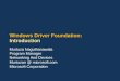 Windows Driver Foundation: Introduction Murtuza Naguthanawala Program Manager Networking And Devices Murtuzan @ microsoft.com Microsoft Corporation