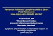Recurrent Follicular Lymphoma With a Short First Remission: How Aggressive Should We Be? Carla Casulo, MD Wilmot Cancer Institute University of Rochester