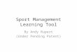 Sport Management Learning Tool By Andy Rupert (Under Pending Patent)