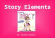 Story Elements By: Sharolyn Robbins Harper Collins Publishers