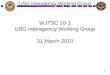 1 USG Interagency Working Group WJTSC 10-1 USG Interagency Working Group 31 March 2010