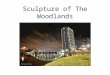 Sculpture of The Woodlands. “Spirit Columns” by Jesus Bautista Moroles He is a native Texan, who was commissioned to create the piece for the 20th anniversary