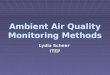 Ambient Air Quality Monitoring Methods Lydia Scheer ITEP