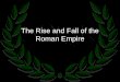 The Rise and Fall of the Roman Empire. Growth of Roman Empire