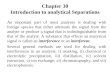 Chapter 30 Introduction to analytical Separations An important part of most analyses is dealing with foreign species that either attenuate the signal from