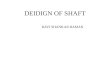 DEIDIGN OF SHAFT RAVI SHANKAR RAMAN. Machine design—what is it? Subset of Mechanical design…which is Subset of Engineering design…which is Subset of Design….which